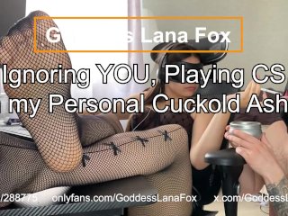 Игнорирую ТЕБЯ и играю в CS со своей личной пепельницей-рогоносцем